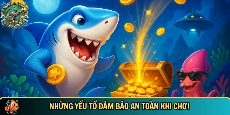 Tổng hợp những yếu tố để đảm bảo an toàn khi chơi