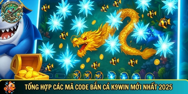 Tổng hợp các code bắn cá tại nhà cái này mới nhất